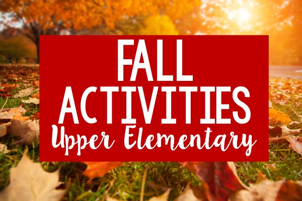 fall-activities-for-upper-elementary-classrooms-teaching-with