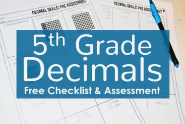 Resources for teaching decimals in 5th grade, including a free 5th grade decimals skills checkilst and a free decimals assessment.