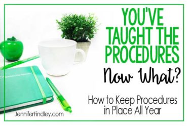 You've taught the procedures...Now What? Read how to keep your procedures in place all year!