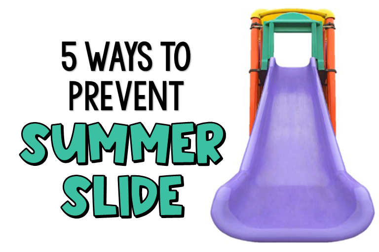 5 Ways to Prevent Summer Slide in Upper Elementary - Teaching with ...