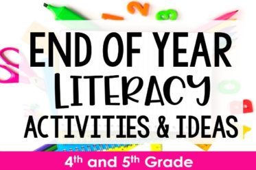 End of year activities and ideas for literacy! This post shares end of the year literacy activities and ideas to keep your 4th and 5th graders engaged up until the last day.