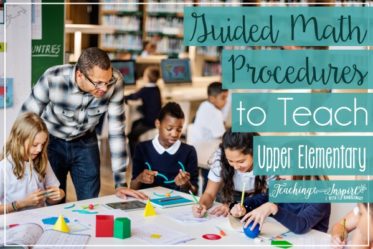 Teaching guided math procedures will make your guided math instruction more effective, keep your students on task longer, and minimize behavior problems.