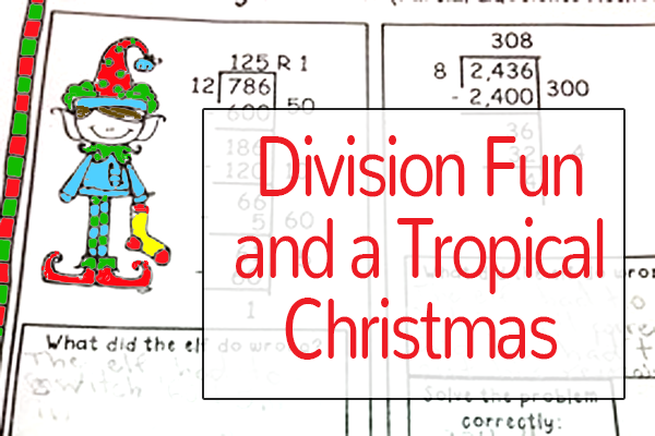 Division Fun And A Tropical Christmas Freebie - Teaching With Jennifer Findley