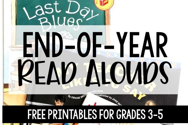 End-of-year read alouds for grades 3-5! Read more about these read alouds that are perfect for the end of the year and grab free printables!